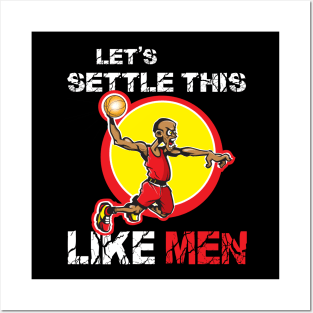 Settle This Like Men Basketball Player Posters and Art